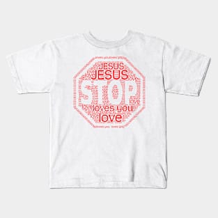 Stop Jesus Loves You Christians JesusChrist Kids T-Shirt